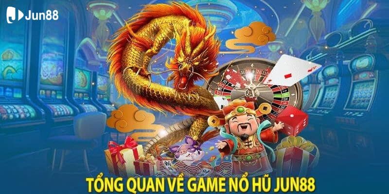 Game nổ hũ là gì? Khám phá bí mật trò chơi đình đám trên Jun88