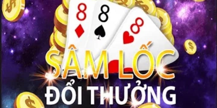 Hướng dẫn chơi Sâm lốc đổi thưởng