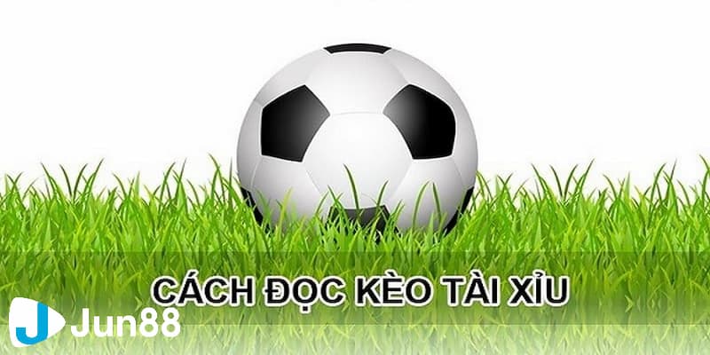 Các kinh nghiệm đọc kèo bóng đá tài xỉu hiệu quả