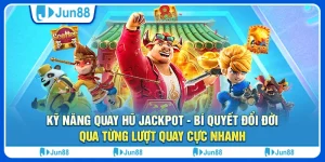 ky-nang-quay-hu-jackpot-bi-quyet-doi-doi-qua-tung-luot-quay-cuc-nhanh