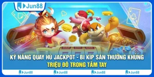 ky-nang-quay-hu-jackpot-bi-kip-san-thuong-khung-trieu-do-trong-tam-tay