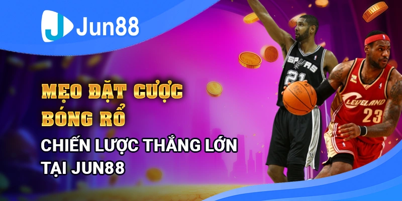 meo-dat-cuoc-bong-ro-hieu-qua-–-chien-luoc-thang-lon-tai-jun88