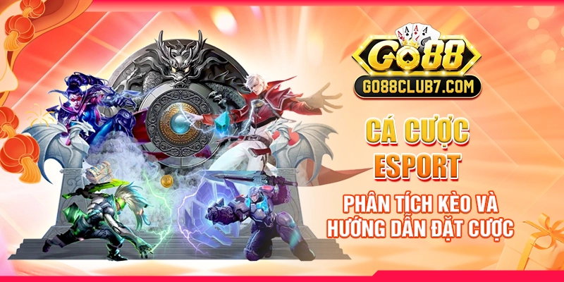 Cá Cược Esport: Phân Tích Kèo Và Hướng Dẫn Đặt Cược