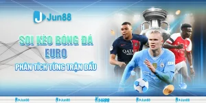 Soi Kèo Bóng Đá Euro – Phân Tích Từng Trận Đấu