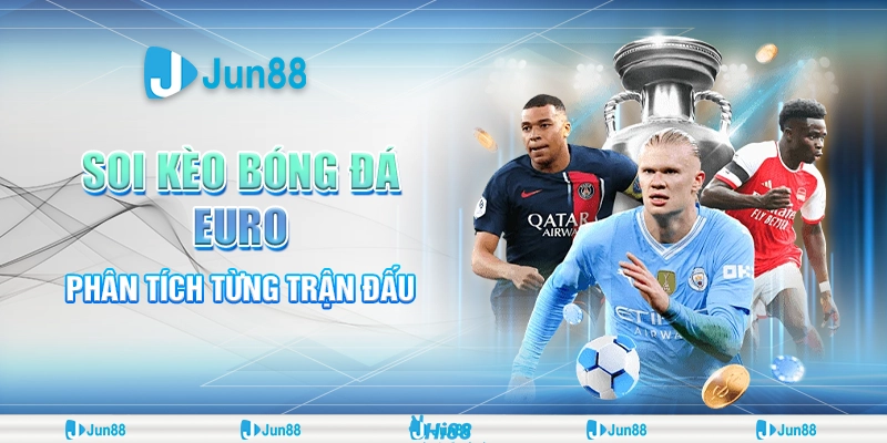 Soi Kèo Bóng Đá Euro – Phân Tích Từng Trận Đấu