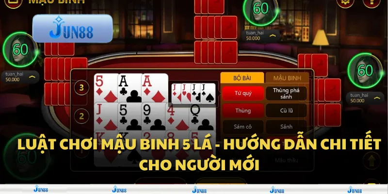 Luật chơi Mậu Binh 5 lá - Hướng dẫn chi tiết cho người mới
