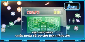 Mẹo chơi Craps - Chiến thuật tối ưu giúp bạn thắng lớn