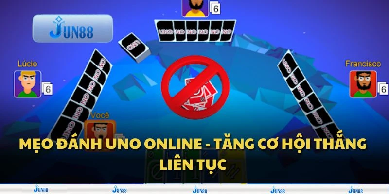Mẹo đánh UNO Online - Tăng cơ hội thắng liên tục