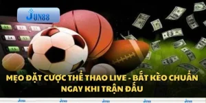 Mẹo đặt cược thể thao live - Bắt kèo chuẩn ngay khi trận đấu