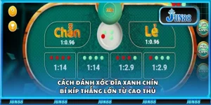 Cách đánh xóc đĩa xanh chín: Bí kíp thắng lớn từ cao thủ
