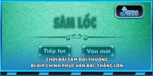 Chơi bài Sâm đổi thưởng: Bí kíp chinh phục ván bài, thắng lớn