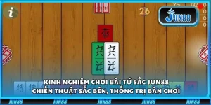 Kinh nghiệm chơi Bài Tứ Sắc Jun88: Chiến thuật sắc bén, thống trị bàn chơi