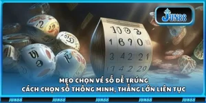Mẹo chọn vé số dễ trúng: Cách chọn số thông minh, thắng lớn liên tục